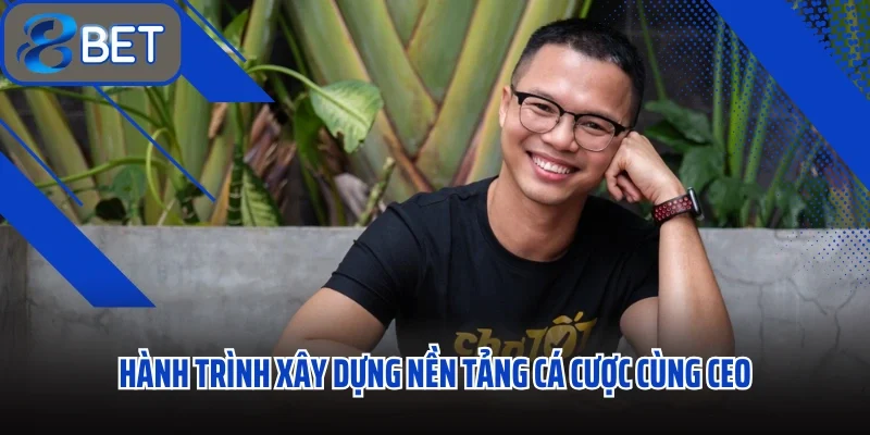 CEO Jacky Nguyễn Tầm Nhìn Kiến Tạo Sân Chơi Trực Tuyến 88BET 1 Hành trình xây dựng nền tảng cá cược cùng CEO Jacky Nguyễn