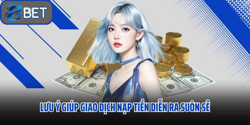 Hướng Dẫn Chi Tiết Cách Nạp Tiền 88BET An Toàn Nhanh Gọn Với 3 Phút 3 Lưu ý giúp giao dịch nạp tiền diễn ra suôn sẻ