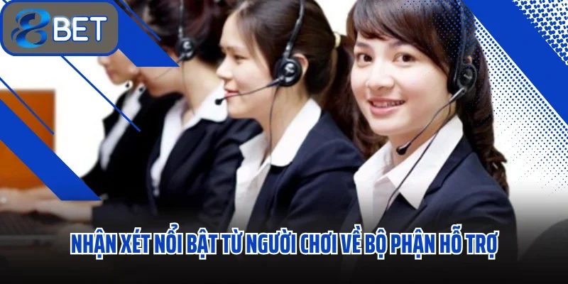 Chăm Sóc Khách Hàng 88BET Hệ Thống Hỗ Trợ Trực Tuyến Hoạt Động 24/7 3 Nhận xét nổi bật từ người chơi về bộ phận hỗ trợ khách hàng